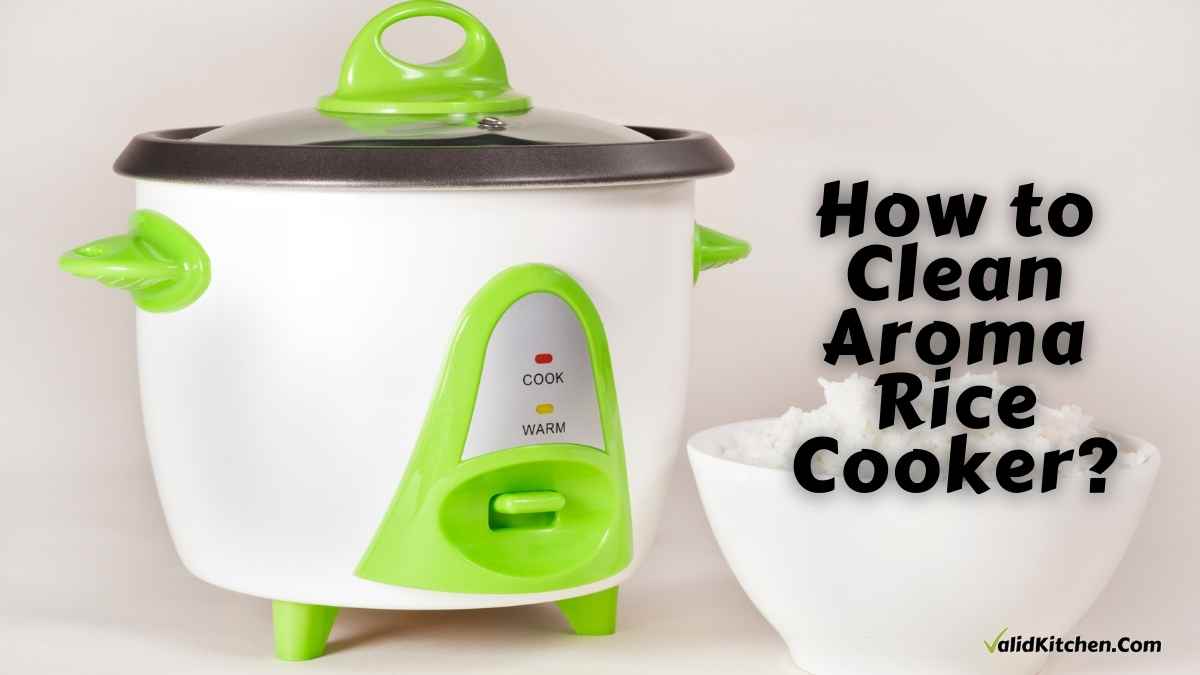 How to Clean Aroma Rice Cooker